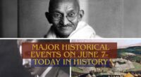 Major Historical Events on June 7- Today in History