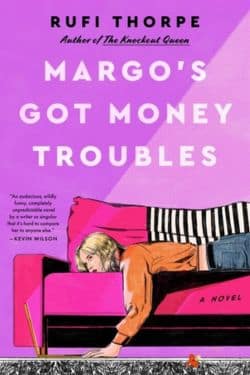 Margo's Got Money Troubles: By Rufi Thorpe