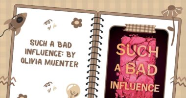 Such a Bad Influence: By Olivia Muenter