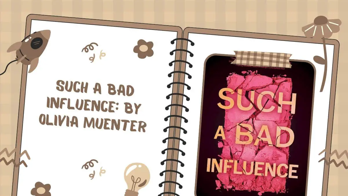 Such a Bad Influence: By Olivia Muenter