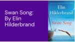 Swan Song: By Elin Hilderbrand (Book Review)