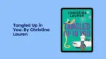 Tangled Up in You By Christina Lauren (Book Review)