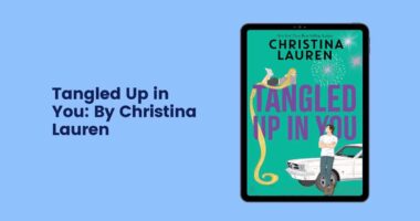 Tangled Up in You: By Christina Lauren (Book Review)