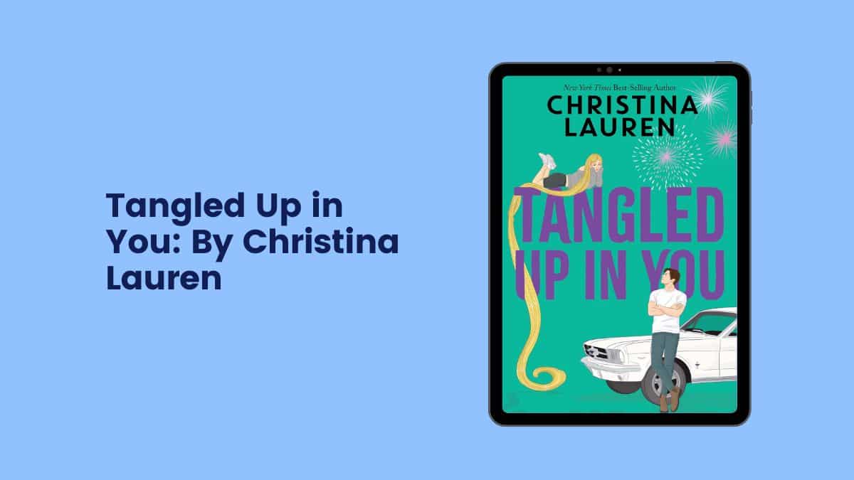 Tangled Up in You: By Christina Lauren (Book Review) - GOBOOKMART