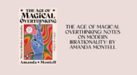 The Age of Magical Overthinking: Notes on Modern Irrationality: By Amanda Montell