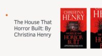 The House That Horror Built: By Christina Henry