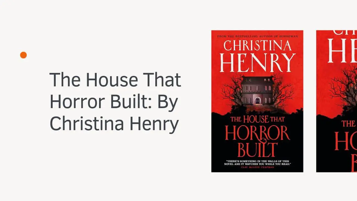 The House That Horror Built: By Christina Henry