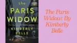 The Paris Widow By Kimberly Belle (1)