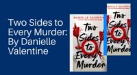 Two Sides to Every Murder: By Danielle Valentine