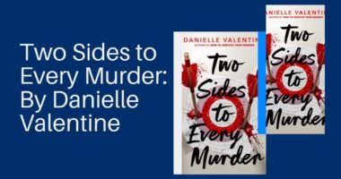 Two Sides to Every Murder: By Danielle Valentine