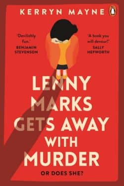 Lenny Marks Gets Away with Murder by Kerryn Mayne - Best Debut Books of July 2024