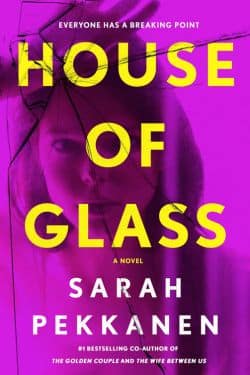 House of Glass: By Sarah Pekkanen - 15 Most Anticipated Book of August 2024