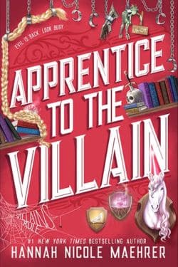 Apprentice to the Villain (Assistant to the Villain, #2): By Hannah Nicole Maehrer