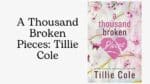 A Thousand Broken Pieces: Tillie Cole (Book Review)