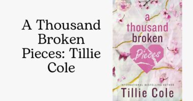 A Thousand Broken Pieces: Tillie Cole (Book Review)