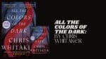 All the Colors of the Dark: By Chris Whitaker (Book Review)