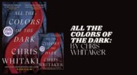 All the Colors of the Dark: By Chris Whitaker (Book Review)