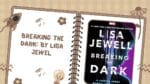 Breaking the Dark: By Lisa Jewell (Book Review)