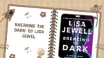 Breaking the Dark By Lisa Jewell (Book Review) (1)