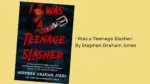 I Was a Teenage Slasher By Stephen Graham Jones (Book Review) (1)