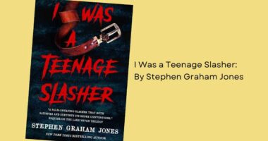 I Was a Teenage Slasher: By Stephen Graham Jones (Book Review)