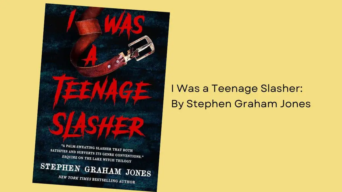 I Was a Teenage Slasher: By Stephen Graham Jones (Book Review)