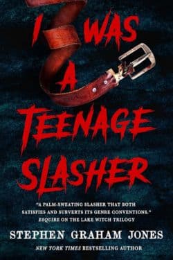 I Was a Teenage Slasher: By Stephen Graham Jones (Book Review)