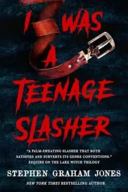 I Was a Teenage Slasher: By Stephen Graham Jones (Book Review)