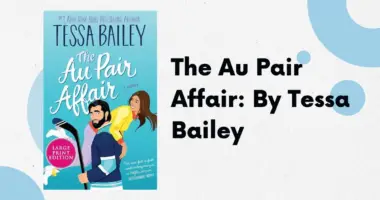 The Au Pair Affair: By Tessa Bailey (Book Review)