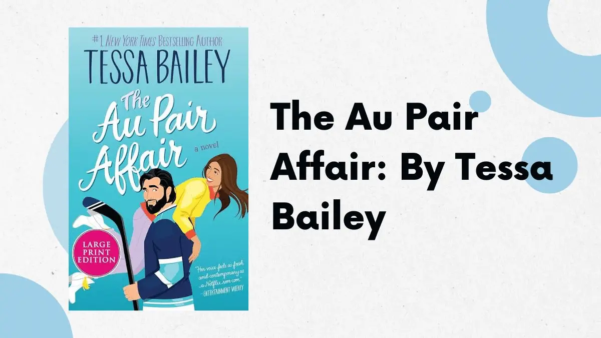 The Au Pair Affair: By Tessa Bailey (Book Review)