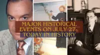 Major Historical Events on July 27- Today in History