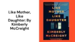 Like Mother, Like Daughter: By Kimberly McCreight (Book Review)