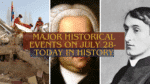 Major Historical Events on July 28- Today in History