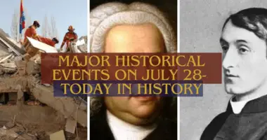 Major Historical Events on July 28- Today in History