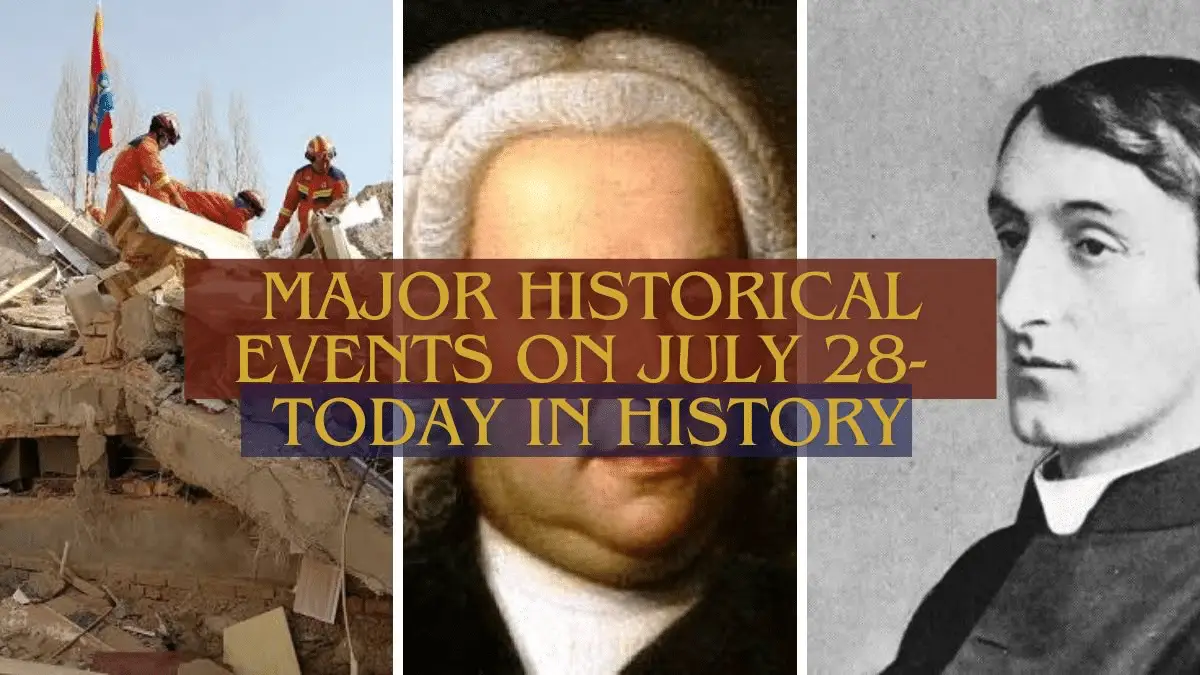 Major Historical Events on July 28- Today in History