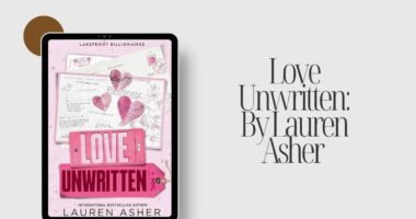 Love Unwritten: By Lauren Asher (Book Review)