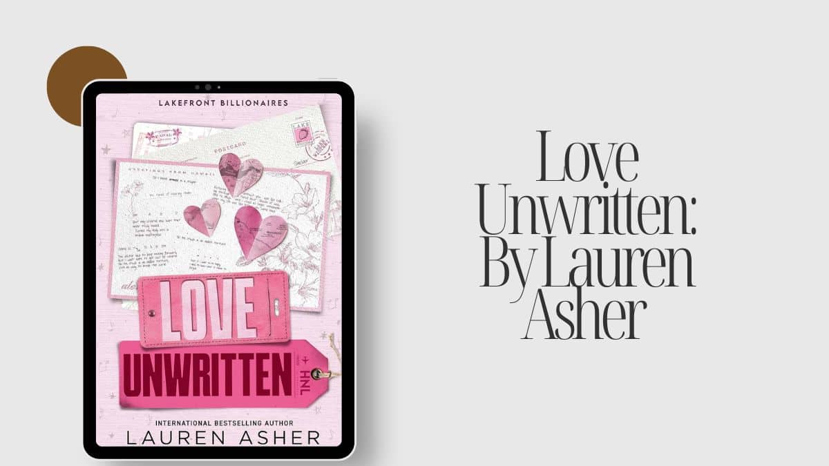 Love Unwritten: By Lauren Asher (Book Review)