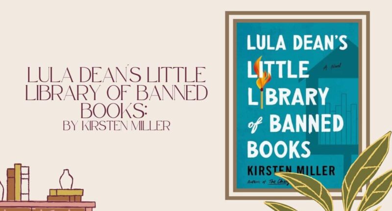 Lula Dean's Little Library of Banned Books: By Kirsten Miller (Book Review)