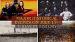 Major Historical Events on July 17- Today in History