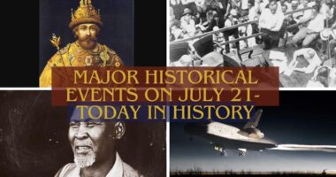 Major Historical Events on July 21- Today in History