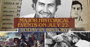 Major Historical Events on July 22- Today in History