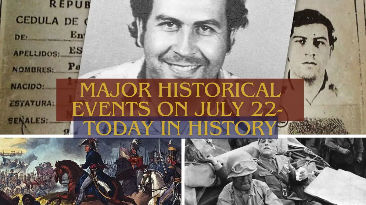 Major Historical Events on July 22- Today in History