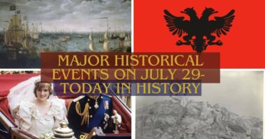 Major Historical Events on July 29- Today in History