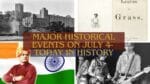 Major Historical Events on July 4- Today in History