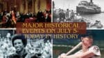 Major Historical Events on July 5- Today in History