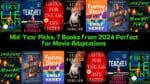 Mid-Year Picks: 7 Books from 2024 Perfect for Movie Adaptations