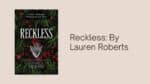 Reckless: By Lauren Roberts (Book Review)