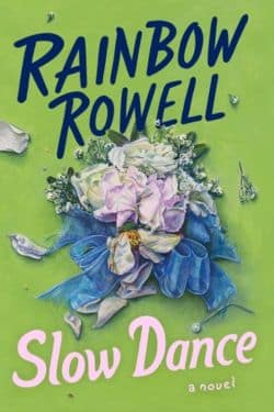 Slow Dance: By Rainbow Rowell (Book Review)