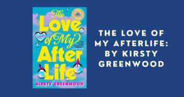 The Love of My Afterlife: By Kirsty Greenwood (Book Review)