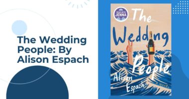 The Wedding People: By Alison Espach (Book Review)